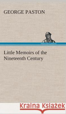 Little Memoirs of the Nineteenth Century George Paston 9783849522773 Tredition Classics - książka