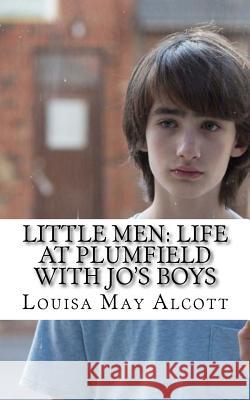 Little Men: Life At Plumfield With Jo's Boys Alcott, Louisa May 9781719041584 Createspace Independent Publishing Platform - książka