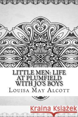 Little Men: Life At Plumfield With Jo's Boys Alcott, Louisa May 9781729601372 Createspace Independent Publishing Platform - książka