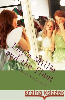 Little Millie and the Plant Marcia Batiste Smith Wilson 9781482774689 Createspace - książka