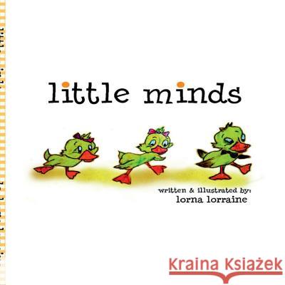 Little Minds Lorna Lorraine 9781387983186 Lulu.com - książka