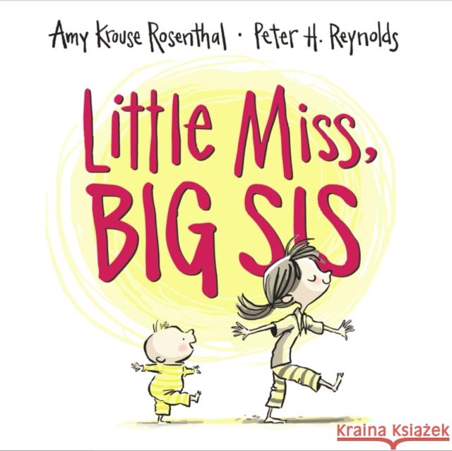 Little Miss, Big Sis Amy Krouse Rosenthal Peter Reynolds Peter H. Reynolds 9780062302038 HarperCollins - książka