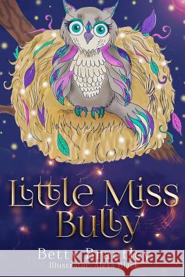 Little Miss Bully Betty Brantley Alexa Black Stephen Kingery 9781984119339 Createspace Independent Publishing Platform - książka