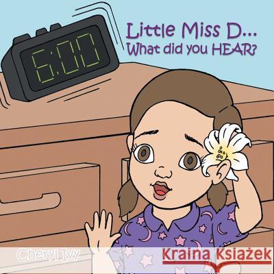 Little Miss D...: What did you HEAR? Ivy, Cheryl 9781504986502 Authorhouse - książka