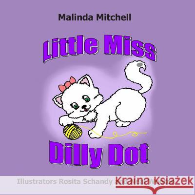 Little Miss Dilly Dot Malinda Mitchell Rosita Schandy Neal Wooten 9781501096013 Createspace - książka