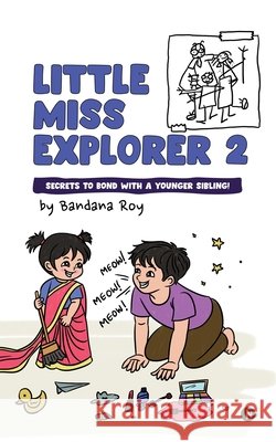 Little Miss Explorer 2: Secrets to Bond with a Younger Sibling! Bandana Roy 9798899842726 Notion Press - książka