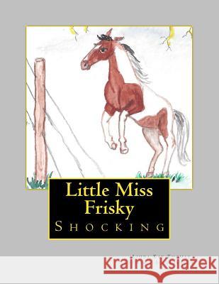 Little Miss Frisky- Shocking: Shocking Linda Kay Thomas Patricia D. Heeren Linda Kay Thomas 9781484882955 Createspace - książka