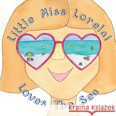 Little Miss Lorelai Loves The Sea Lisa Peters 9780578750828 Lisa Peters - książka