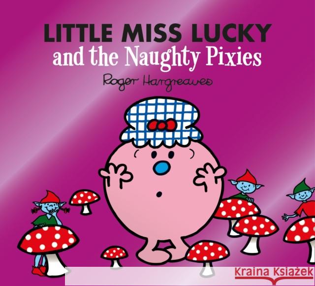 Little Miss Lucky and the Naughty Pixies Adam Hargreaves 9780755500918 HarperCollins Publishers - książka