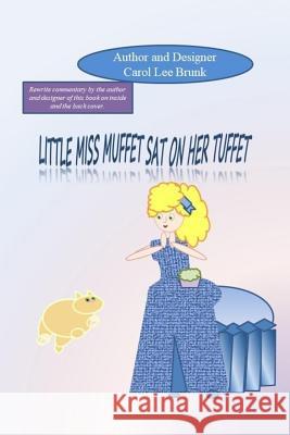 Little Miss Muffet Sat On Her Tuffet: Little Miss Muffet Sat On Her Tuffet Brunk, Carol Lee 9781535293754 Createspace Independent Publishing Platform - książka