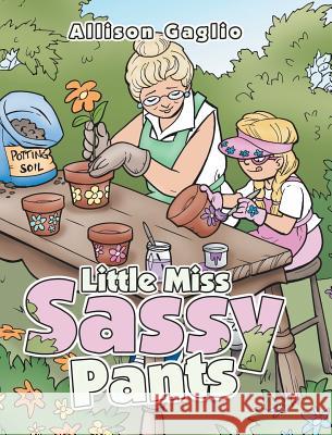 Little Miss Sassy Pants Allison Gaglio 9781489721105 Liferich - książka