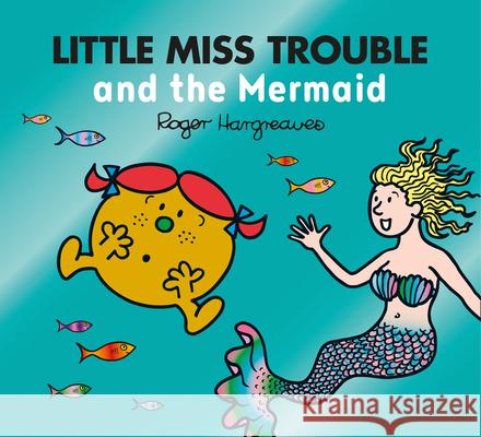 Little Miss Trouble and the Mermaid Adam Hargreaves 9780755500901 HarperCollins Publishers - książka