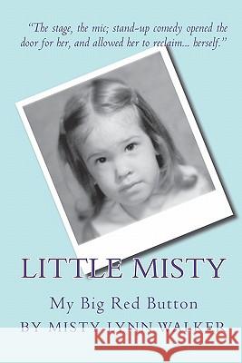 Little Misty: My Big Red Button Misty Lynn Walker 9781449523985 Createspace - książka