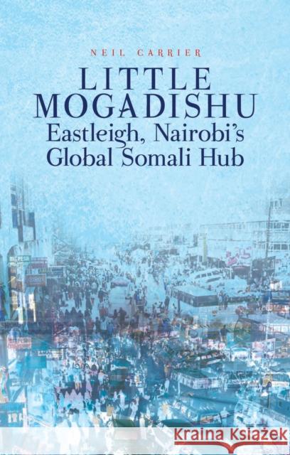 Little Mogadishu Neil Carier 9781849044752 HURST C & CO PUBLISHERS LTD - książka