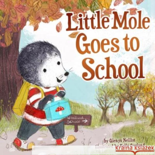 Little Mole Goes to School Glenys Nellist Sally Garland 9781506478593 Augsburg Fortress Publishers - książka