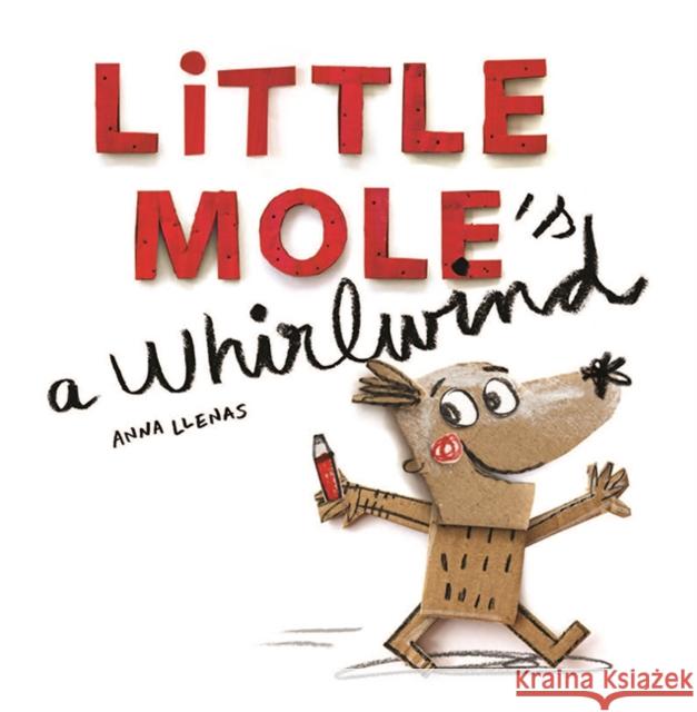 Little Mole is a Whirlwind Anna Llenas Anna Llenas  9781787412316 Templar Publishing - książka