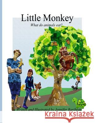 Little Monkey: What do animals eat? Baribeau, Jennifer R. 9781492125785 Createspace - książka
