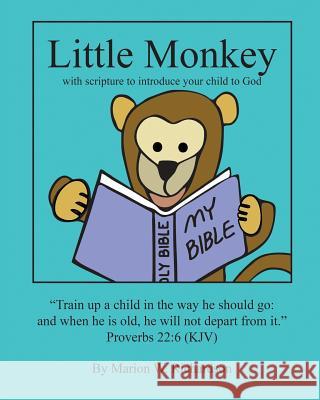 Little Monkey: with scripture to introduce your child to God Richardson, Marion W. 9781493614851 Createspace Independent Publishing Platform - książka