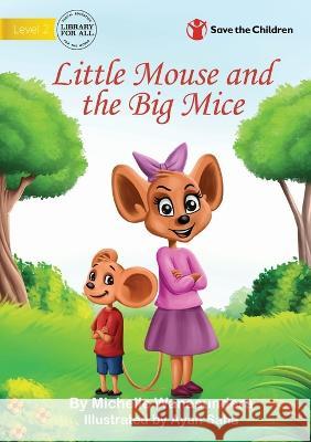 Little Mouse and the Big Mice Michelle Wanasundera Ayan Saha 9781922895066 Library for All - książka