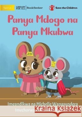 Little Mouse and the Big Mice - Panya Mdogo na Panya Mkubwa Michelle Wanasundera Romulo, III Reyes 9781922932310 Library for All - książka