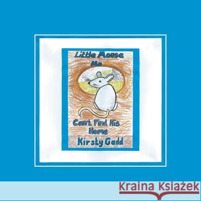 Little Mouse Mo Can't Find His Home Kirsty Gadd 9781546284796 Authorhouse - książka