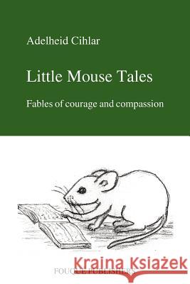 Little Mouse Tales Adelheid Cihlar 9780578083353 Fouque Publishers, Inc. - książka