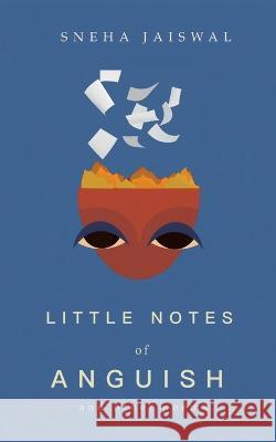 Little Notes of Anguish Sneha Jaiswal   9798887725307 Notion Press - książka