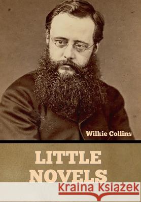 Little Novels Wilkie Collins 9781636375533 Bibliotech Press - książka