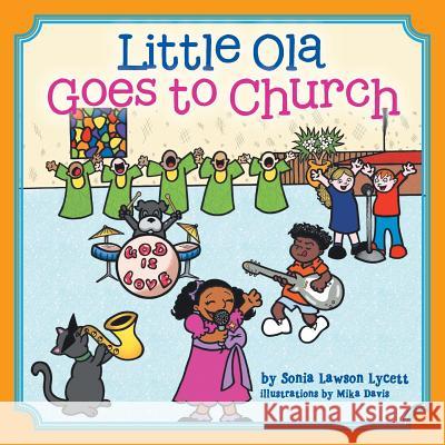 Little Ola Goes to Church Sonia Lawson Lycett, Mika Davis 9781543463736 Xlibris Us - książka