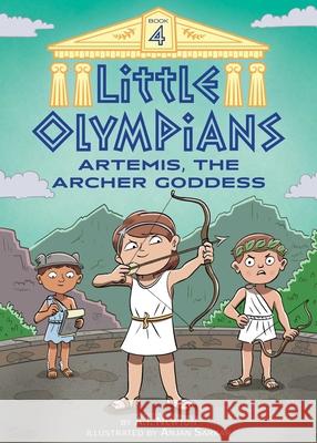 Little Olympians 4: Artemis, the Archer Goddess A. I. Newton Anjan Sarkar 9781499811568 Little Bee Books - książka