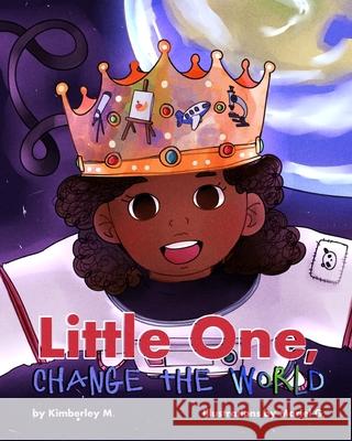 Little One, Change the World Kimberley M 9781734457759 K.L. Hall Productions, LLC - książka