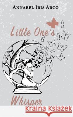 Little One's Whisper Annabel Iris Arco 9781789632408 The Choir Press - książka