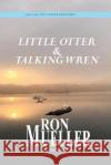 Little Otter and Talking Wren Ron Mueller   9781682234198 Around the World Publishing LLC