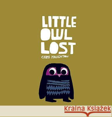 Little Owl Lost Chris Haughton Chris Haughton 9780763650223 Candlewick Press (MA) - książka