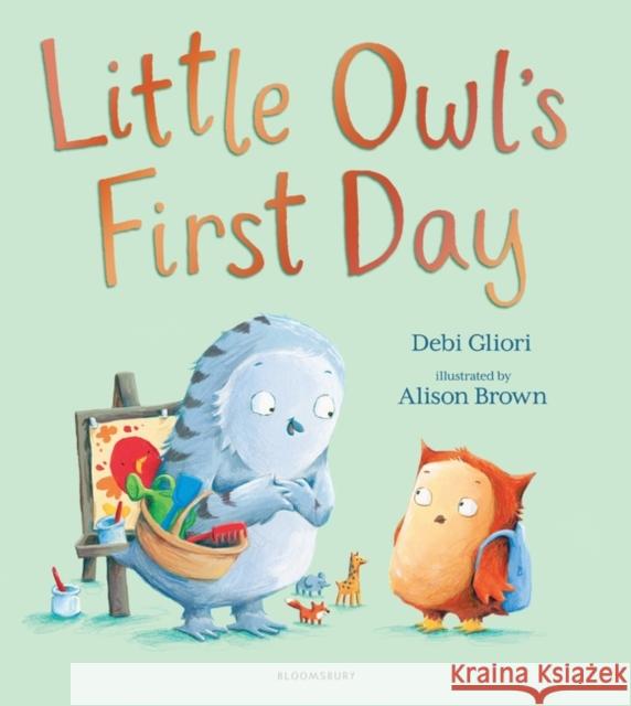 Little Owl’s First Day Ms Debi Gliori 9781408892213 Bloomsbury Publishing PLC - książka