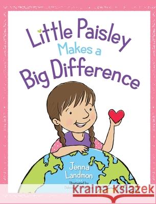 Little Paisley Makes a Big Difference Jenna Landmon Deborah C. Johnson 9781734997712 Jenna Landmon - książka