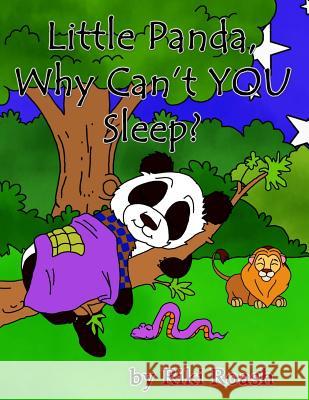 Little Panda, Why Can't You Sleep? Riki Roash 9781491262184 Createspace - książka