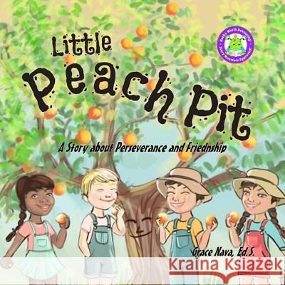 Little Peach Pit: A Story about Perseverance and Friendship Grace Nav 9780967506869 Media for Life - książka