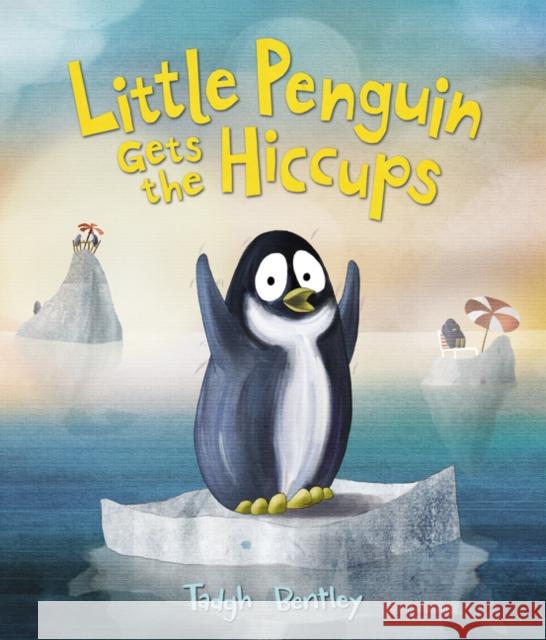 Little Penguin Gets the Hiccups Tadgh Bentley Tadgh Bentley 9780062335364 Balzer & Bray/Harperteen - książka