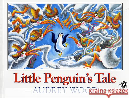 Little Penguin's Tale Audrey Wood 9780152474768 Voyager Books - książka