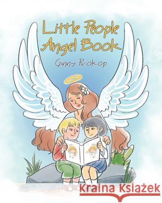 Little People Angel Book Ginny Prokop 9781644165683 Christian Faith Publishing, Inc - książka