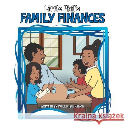 Little Phil's Family Finances Phillip Buchanon 9781503535190 Xlibris Corporation - książka