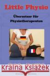 Little Physio Deutsch - Französisch Braun, Caroline 9781493589364 Createspace