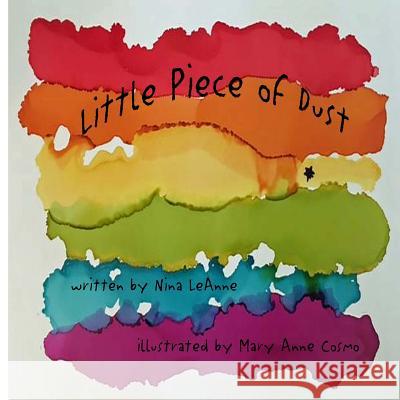 Little Piece of Dust Nina Leanne Mary Anne Cosmo 9780990911395 Sealofters Press, Incorporated - książka