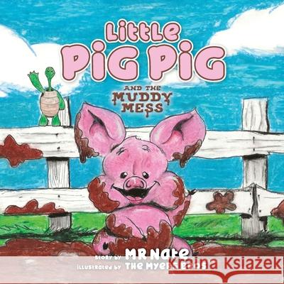 Little Pig Pig and the Muddy Mess Mr Nate 9781733512442 MR Nate - książka