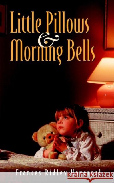 Little Pillows and Morning Bells Frances Ridley Havergal 9781932474251 Solid Ground Christian Books - książka