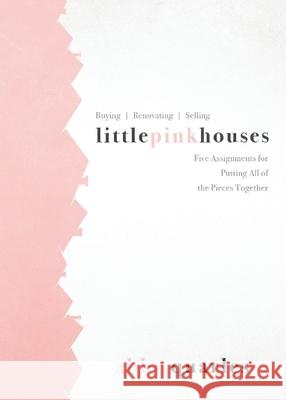 Little Pink Houses: Five Assignments for Putting All of the Pieces Together Abbe Quarles 9781734355604 Aq Collective Press - książka