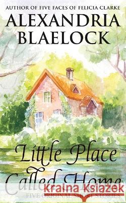 Little Place Called Home Alexandria Blaelcock 9781922744210 Bluemere Books - książka