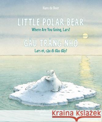 Little Polar Bear/Bi: Libri - Eng/Vietnamese PB Hans D 9780735844421 Northsouth Books - książka