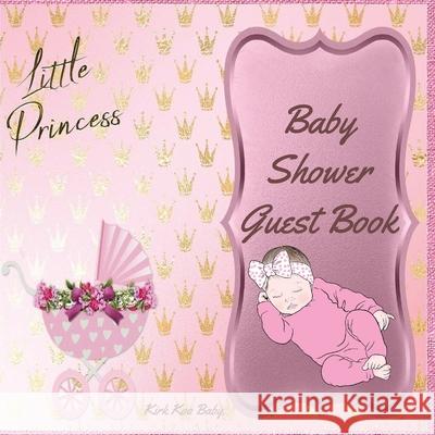 Little Princess Baby Girl Shower Guest Book: Amazing Color Interior with 100 Page and 8.5 x 8.5 inch Pink Baby Strollers with Flower Kirk Koo Baby 9787110532478 Kirk Koo Baby - książka